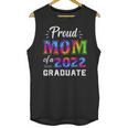 Proud Mom Of a 2022 Graduate Matching Tie Dye Graduation Unisex Tank Top