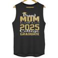 Proud Mom Of 2025 Graduate College Shirt Graduation Unisex Tank Top