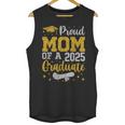 Proud Mom Of A 2025 Graduate Senior Class Of 2025 Graduation Unisex Tank Top