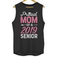 Proud Mom Of A Class 2019 SeniorShirt Graduation Unisex Tank Top