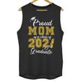 Proud Mom Of a Class Of 2021 Graduate Graduation Senior 2021 Unisex Tank Top