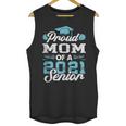 Proud Mom Of a Class Of 2021 Senior Graduate Graduation Unisex Tank Top