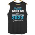 Proud Mom Of Kindergarten Graduate 2023 Graduation Mom Unisex Tank Top