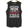 Proud Mom Of PhDaughter PhD Degree Graduate Graduation Unisex Tank Top