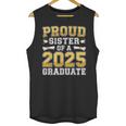 Proud Sister Of A 2025 Graduate Shirt Class 2025 Graduation Unisex Tank Top