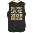 Proud Sister Of A 2026 Graduate Shirt Class 2026 Graduation Unisex Tank Top