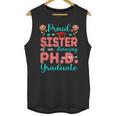 Proud Sister Of An Amazing PhD Graduate Family Graduation Unisex Tank Top