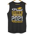 Proud Sister Of a Class Of 2021 Graduate Senior Graduation Unisex Tank Top
