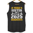 Proud Sister Of a Class Of 2025 Graduate Family Graduation Unisex Tank Top
