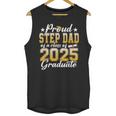 Proud Step Dad Of A Class Of 2025 Graduate Senior Graduation Unisex Tank Top