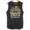 Proud Step Sister Of Kindergarten Graduate 2024 Graduation Unisex Tank Top