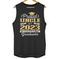 Proud Uncle Of Kindergarten Graduate 2023 Graduation Uncle Unisex Tank Top