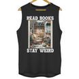 Read Books Stay Weird Book Lover Introvert Book Unisex Tank Top