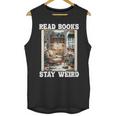 Read Books Stay Weird Book Lover Introvert Book Unisex Tank Top