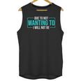 Reluctant Introvert Anti-Social Indifferent Due To Not Wanting To I Will Not Be Unisex Tank Top Reluctant Introvert Anti-Social Indifferent Due To Not Wanting To I Will Not Be Unisex Tank Top