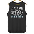 Now I Can Retire Son College Graduation Retirement Unisex Tank Top