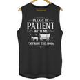 Retro Vintage Please Be Patient With Me I'm From The 1900s Unisex Tank Top