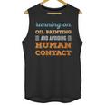 Running On Oil Painting Social Introvert Humor Vintage Unisex Tank Top Running On Oil Painting Social Introvert Humor Vintage Unisex Tank Top