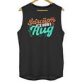 Sarcasm It's How I Hug Sarcastic Humor Introvert Unisex Tank Top