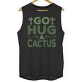 Sassy Saying Go Hug Cactus Introverts Sassy Quote No Hugs Unisex Tank Top Sassy Saying Go Hug Cactus Introverts Sassy Quote No Hugs Unisex Tank Top
