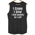 I Came I Saw I Had Anxiety So I Left Introvert Humor Unisex Tank Top I Came I Saw I Had Anxiety So I Left Introvert Humor Unisex Tank Top
