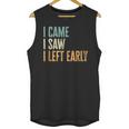 I Came I Saw I Left Early Introverts Lovers Unisex Tank Top I Came I Saw I Left Early Introverts Lovers Unisex Tank Top