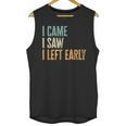 I Came I Saw I Left Early Introverts Lovers Unisex Tank Top I Came I Saw I Left Early Introverts Lovers Unisex Tank Top
