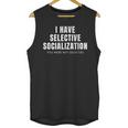 Selective Socialization For Introverts And Shy People Unisex Tank Top