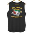 Self Care Is Canceling Plans Introvert Unisex Tank Top Self Care Is Canceling Plans Introvert Unisex Tank Top