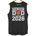 Senior Dad Class Of 2026 Cute Basketball Dad Graduation 2026 Unisex Tank Top