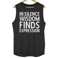 In Silence Wisdom Finds Expression Introvert Quote Unisex Tank Top