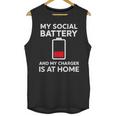 Social Battery Low Charger At Home Antisocial Introvert Unisex Tank Top Social Battery Low Charger At Home Antisocial Introvert Unisex Tank Top