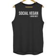 Social Vegan i Avoid Meet Introvert Sarcasm Gift Unisex Tank Top Social Vegan i Avoid Meet Introvert Sarcasm Gift Unisex Tank Top