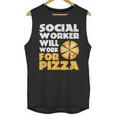 Social Worker Will Work For Pizza Graduation Unisex Tank Top