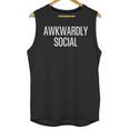 Socially Awkward Awkwardly Social Anxious Introverts Unisex Tank Top