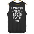 Sociology Graduate Graduation I Chose Socio Path Unisex Tank Top