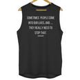 Sometimes People Come In To Our Lives Sarcastic Introvert Unisex Tank Top Sometimes People Come In To Our Lives Sarcastic Introvert Unisex Tank Top