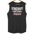 Somewhat Functional Introvert Unisex Tank Top Somewhat Functional Introvert Unisex Tank Top