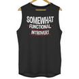 Somewhat Functional Introvert Unisex Tank Top Somewhat Functional Introvert Unisex Tank Top
