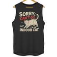 Sorry I Can't Go I'm An Indoor Cat Introvert Cat Owner Unisex Tank Top Sorry I Can't Go I'm An Indoor Cat Introvert Cat Owner Unisex Tank Top