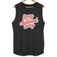Sorry I'm Awkward Sorry Introvert Humor Unisex Tank Top Sorry I'm Awkward Sorry Introvert Humor Unisex Tank Top