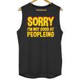 Sorry Im Not Good At Peopleing Introvert Unisex Tank Top