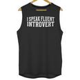 I Speak Fluent Introvert Unisex Tank Top