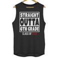 Straight Outta 6th Grade Class Of 2024 Shirt Graduation Unisex Tank Top