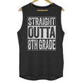 Straight Outta 8th Grade Shirt Eighth Grade Graduation Unisex Tank Top