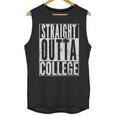 STRAIGHT OUTTA COLLEGE Graduation 2019Shirt Her Him Women Unisex Tank Top