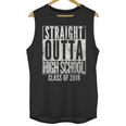 STRAIGHT OUTTA HIGH SCHOOL 2018 Graduation Grad Shirt Unisex Tank Top
