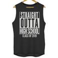 STRAIGHT OUTTA HIGH SCHOOL Senior 2019 Graduation Unisex Tank Top