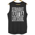 Straight Outta Law School Shirt Lawyer Graduation Unisex Tank Top
