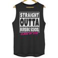 Straight Outta Nursing School Class Of 2018 Graduation Unisex Tank Top